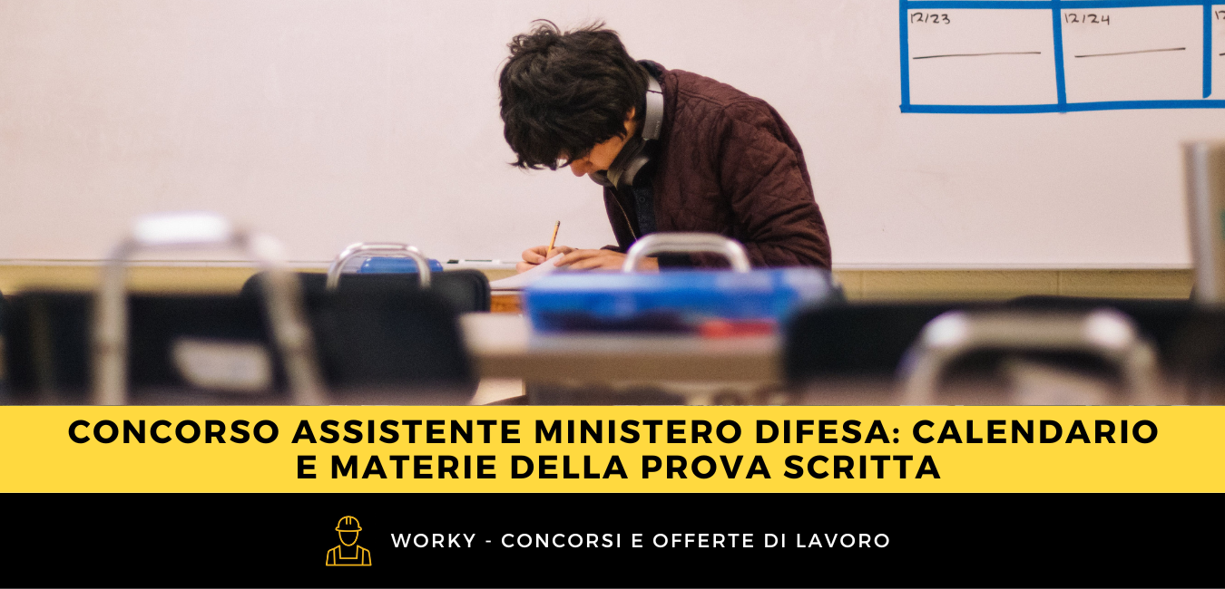 Concorso assistente Ministero Difesa: i dettagli della prova scritta