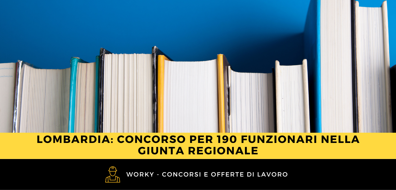 Lombardia concorso per 190 funzionari nella Giunta Regionale