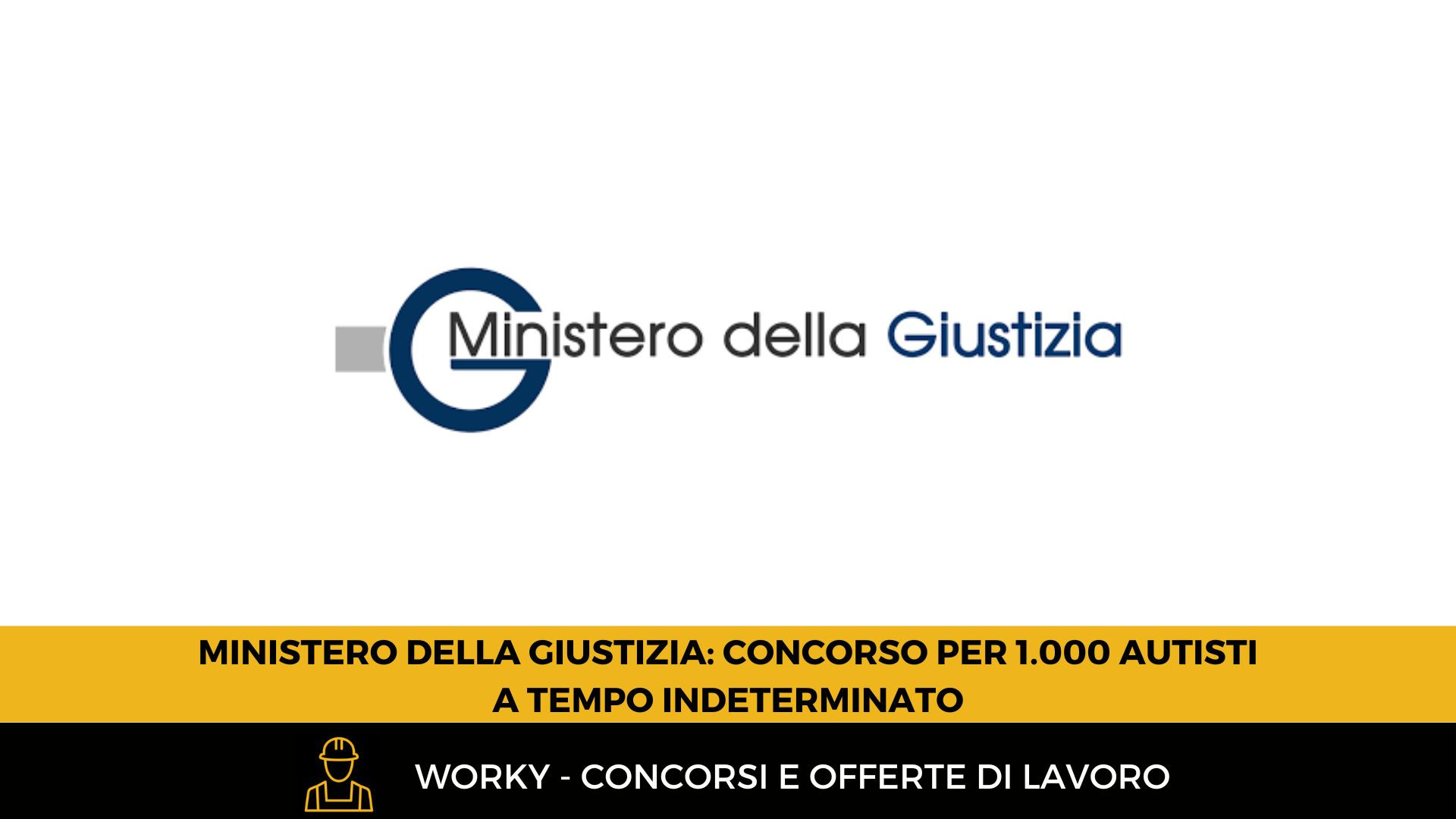 Concorso Autisti Ministero Della Giustizia Bando Concorso Ministero della Giustizia 2024: bando per 1.000 autisti a